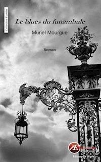 Le blues du funambule - Muriel Mourgue - ebook