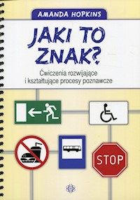 Jaki to znak? Ćwiczenia rozwijające i kształtujące procesy poznawcze - Hopkins Amanda - książka