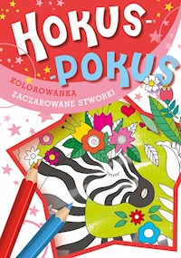 Hokus-pokus Kolorowanka Zaczarowane stworki -  - książka
