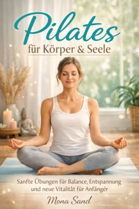 Pilates für Körper und Seele - Mona Sand - ebook