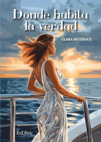 Donde habita la verdad - Clara Deveraux - ebook
