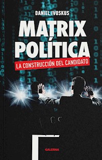 Matrix política - Daniel Ivoskus - ebook