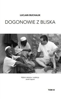 Dogonowie z bliska Tom 3 - Buchalik Lucjan - książka