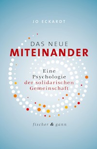 Das neue Miteinander - Jo Eckardt - ebook