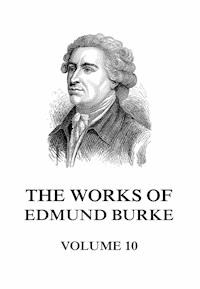 The Works of Edmund Burke Volume 10 - Edmund Burke - ebook