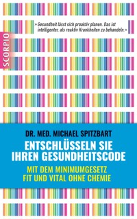 Entschlüsseln Sie Ihren Gesundheitscode - Michael Dr. med. Spitzbart - ebook