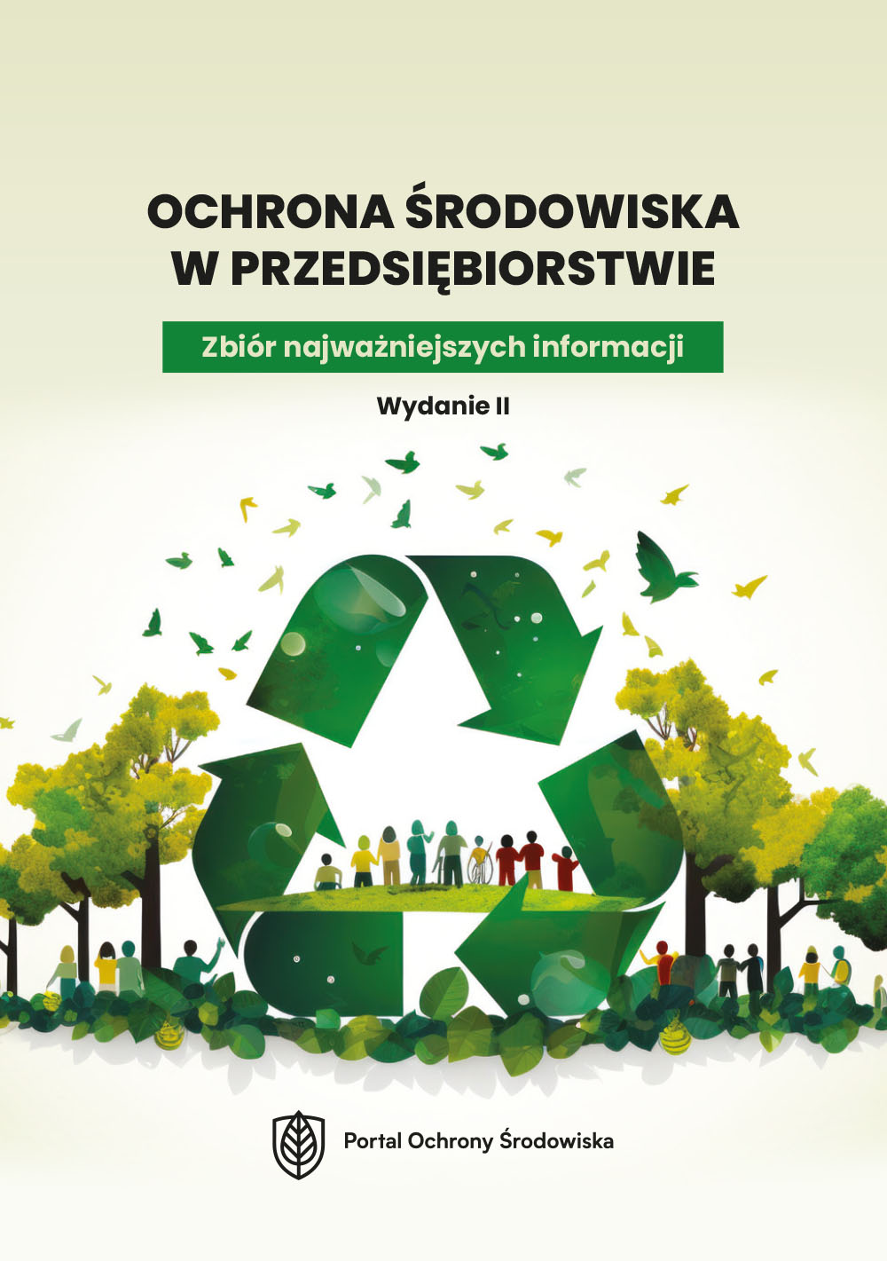 Ochrona środowiska w przedsiębiorstwie. Zbiór najważniejszych informacji. Wydanie II