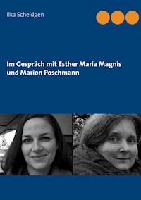 Im Gespräch mit Esther Maria Magnis und Marion Poschmann - Ilka Scheidgen - ebook
