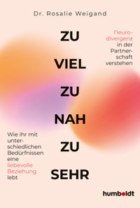 Zu viel, zu nah, zu sehr - Dr. Rosalie Weigand - ebook