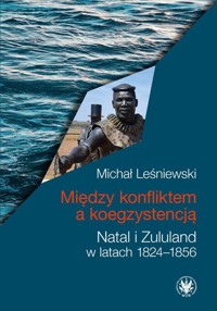 Między konfliktem a koegzystencją. - Leśniewski Michał - książka