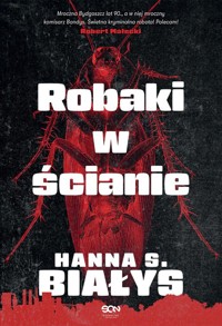 Robaki w ścianie - Hanna S. Białys - ebook + audiobook + książka