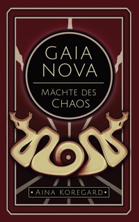 Gaia Nova - Mächte des Chaos - Aina Koregard - ebook