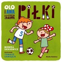 Olo i Awa. Logopedyczna zabawa Piłki - Skikiewicz Monika - książka