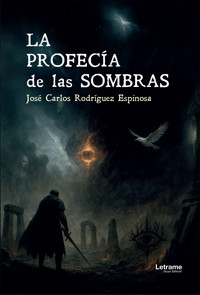 La profecía de las sombras - José Carlos Rodríguez Espinoza - ebook
