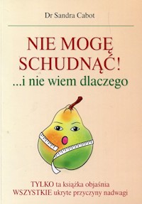 Nie mogę schudnąć i nie wiem dlaczego - Cabot Sandra - książka