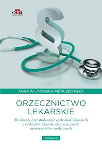 Orzecznictwo lekarskie dla lekarzy oraz studentów wydziałów lekarskich i wydziałów lekarsko-dentystycznych - Wilmowska-Pietruszyńska A. - książka
