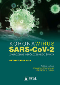 Koronawirus SARS-CoV-2 - zagrożenie dla współczesnego świata. Aktualizacja 2021 - Tomasz Dzieciątkowski, Krzysztof J. Filipiak - książka