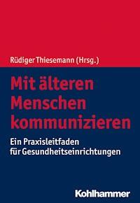 Mit älteren Menschen kommunizieren -  - ebook