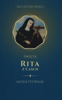 Święta Rita z Cascii. Modlitewnik - zbiorowa praca - książka