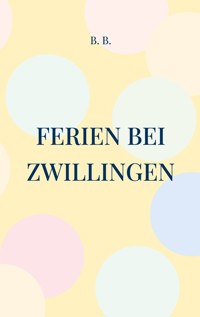 Ferien bei Zwillingen - B. B. - ebook