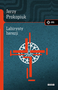 Labirynty herezji - Jerzy Prokopiuk - książka