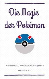 Die Magie der Pokemon - Mareike W. - ebook
