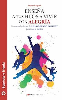 Enseña a tus hijos a vivir con alegría - Esther Bargach - ebook