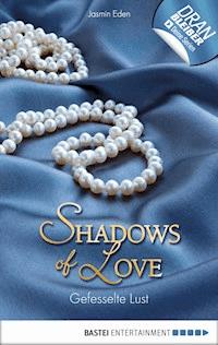 Gefesselte Lust - Shadows of Love - Jasmin Eden - ebook