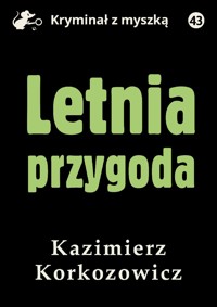Letnia przygoda - Korkozowicz Kazimierz - ebook + audiobook
