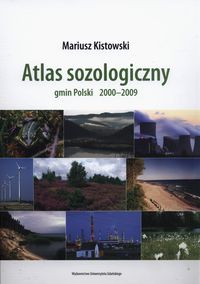 Atlas sozologiczny gmin Polski 2000-2009 - Kistowski﻿ Mariusz - książka