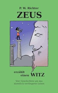 Zeus erzählt einen Witz - Peter Werner Richter - ebook