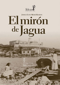 El mirón de Jagua - Jorge Luis Marí Ramos - ebook