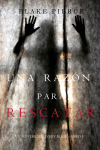 Una Razón Para Rescatar (Un Misterio de Avery Black—Libro 5) - Blake Pierce - ebook