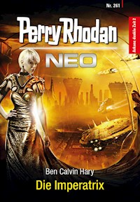 Perry Rhodan Neo 261: Die Imperatrix - Ben Calvin Hary - ebook