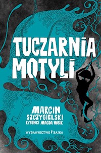 Tuczarnia motyli - Marcin Szczygielski - książka