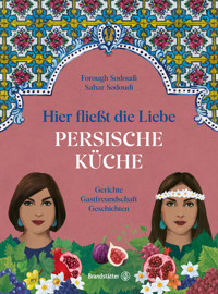 Hier fließt die Liebe. Persische Küche - Forough Sodoudi - ebook
