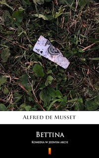 Bettina. Komedia w jednym akcie - Alfred de Musset - ebook