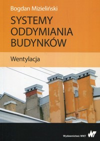 Systemy oddymiania budynków Wentylacja - Mizieliński Bogdan - książka