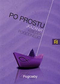 Po prostu Kazania księdza Pogodnego Pogrzeby -  - książka