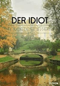 Der Idiot - Fjodor Dostojewskis - ebook