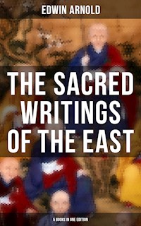 The Sacred Writings of the East - 5 Books in One Edition - Edwin Arnold - ebook