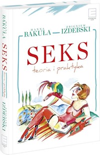 Seks teoria i praktyka - Bakuła Hanna, Izdebski Zbigniew - książka
