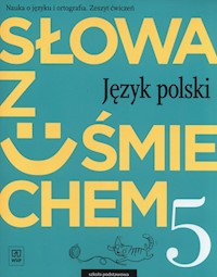 Słowa z uśmiechem 5 Nauka o języku i ortografia Zeszyt ćwiczeń - Horwath Ewa - książka