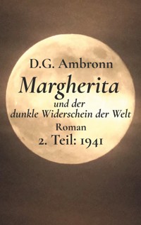 Margherita und der dunkle Widerschein der Welt - D.G. Ambronn - ebook