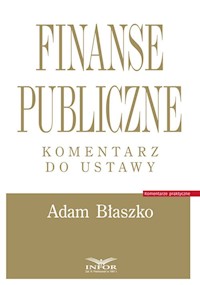 Finanse publiczne Komentarz do ustawy - Adam Błaszko - książka