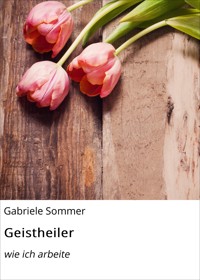 Geistheiler - Gabriele Sommer - ebook