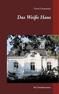 Das Weiße Haus - Gerrit Homanner - ebook