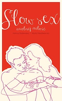 Slow sex Uwolnij miłość - Rydlewska Hanna, Niedźwiecka Marta - książka