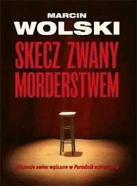 Skecz zwany morderstwem - Marcin Wolski - ebook
