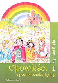 Opowieści spod złocistej tęczy 1 - Krystyna Wajda - książka
